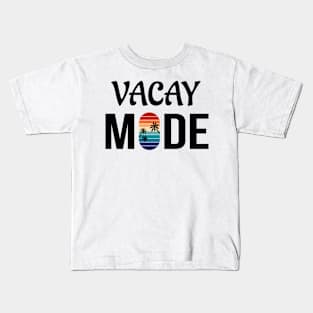 Vacay Mode Kids T-Shirt